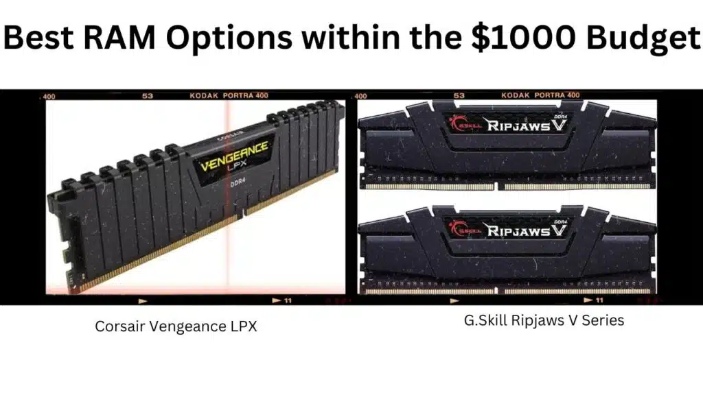 Best RAM Options within the 1000 Budget