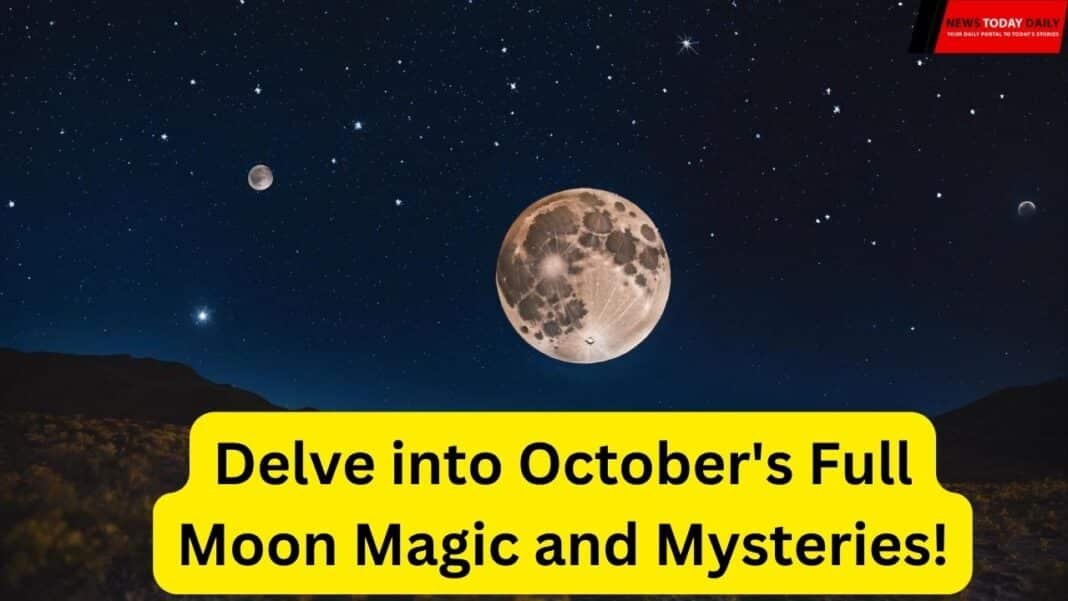 Delve into October's Full Moon Magic and Mysteries!