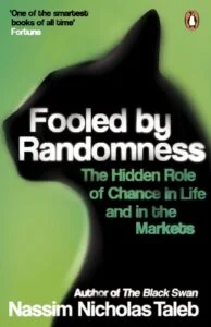 Fooled by Randomness The Hidden Role of Chance in Life and the Markets