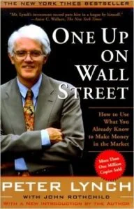 One Up On Wall Street How To Use What You Already Know To Make Money In The Market